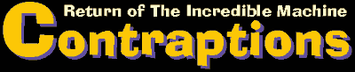 Return of The Incredible Machine: Contraptions Return of The Incredible Machine: Contraptions